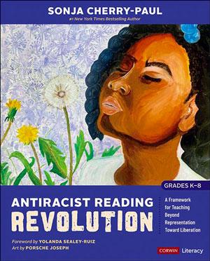 Book cover of Antiracist Reading Revolution by Sonja Cherry-Paul.